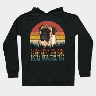 Retro Bullmastiff Every Snack You Make Every Meal You Bake Hoodie